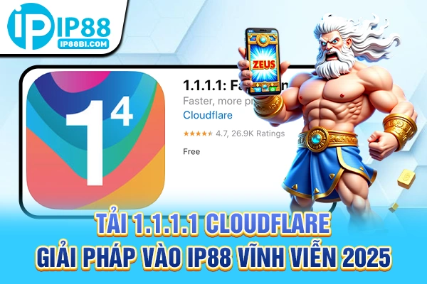 Tải 1.1.1.1 Cloudflare: Giải Pháp Vào IP88 Vĩnh Viễn 2025 1 Tải 1.1.1.1 Cloudflare: Giải Pháp Vào IP88 Vĩnh Viễn 2025