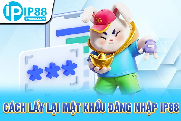 Cách lấy lại mật khẩu đăng nhập IP88