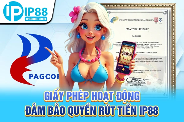 Giấy phép hoạt động đảm bảo quyền rút tiền IP88
