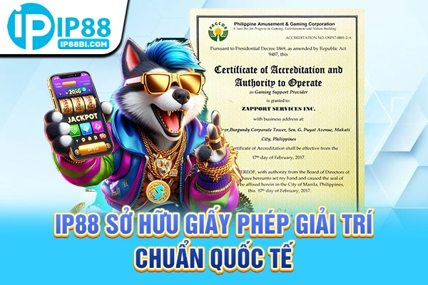 Trang Chủ 12 IP88 sở hữu giấy phép giải trí chuẩn quốc tế