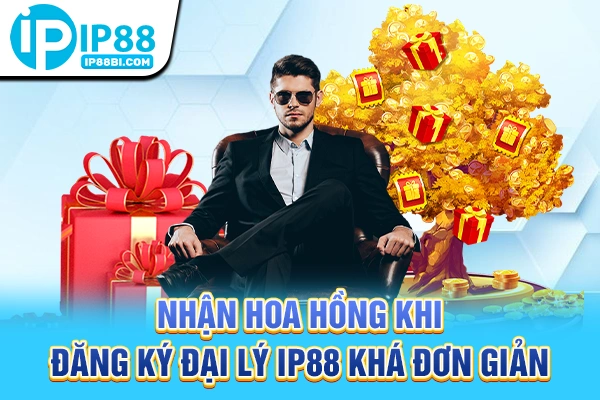 Nhận hoa hồng khi đăng ký đại lý IP88 khá đơn giản