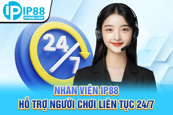 Trang Chủ 16 Nhân viên IP88 hỗ trợ người chơi liên tục 24/7