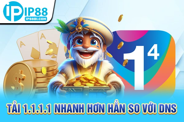 Tải 1.1.1.1 Cloudflare: Giải Pháp Vào IP88 Vĩnh Viễn 2025 5 Tải 1.1.1.1 nhanh hơn hẳn so với DNS